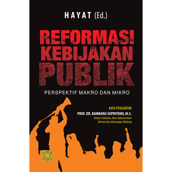 REFORMASI KEBIJAKAN PUBLIK Perspektif Makro dan Mikro
