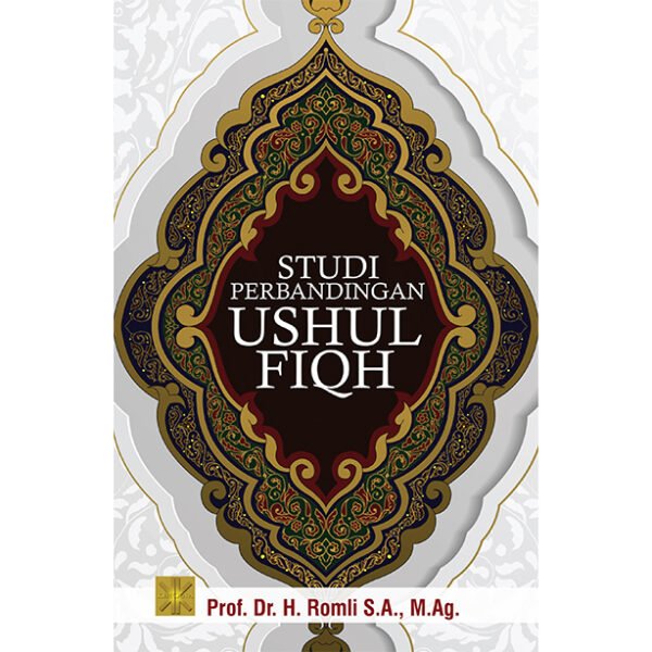 Studi Perbandingan Ushul Fiqh. Edisi Revisi