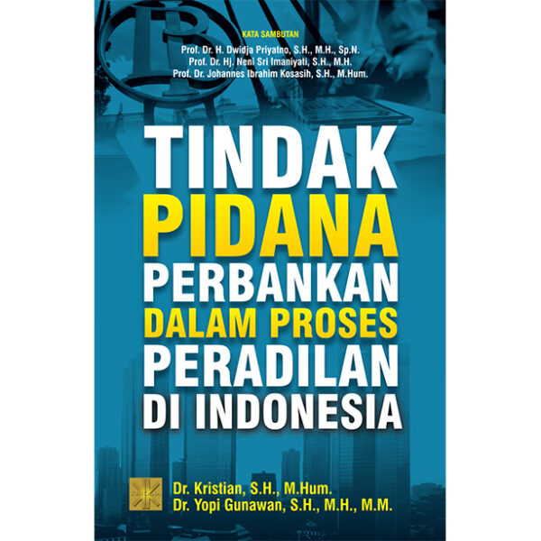 TINDAK PIDANA PERBANKAN DALAM PROSES PERADILAN DI INDONESIA