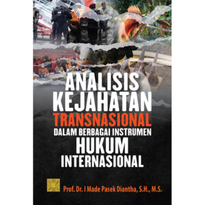 ANALISIS KEJAHATAN TRANSNASIONAL DALAM BERBAGAI INSTRUMEN HUKUM  INTERNASIONAL