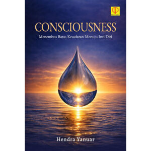 CONSCIOUSNESS: Menembus Batas Kesadaran Menuju Inti Diri
