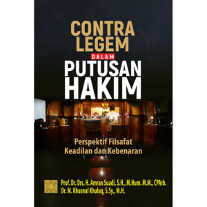 Contra Legem dalam Putusan Hakim: Perspektif Filsafat Keadilan dan Kebenaran