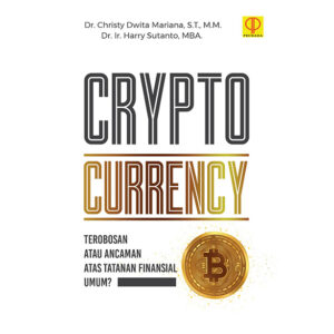 CRYPTOCURRENCY: Terobosan atau Ancaman atas Tatanan Finansial Umum?