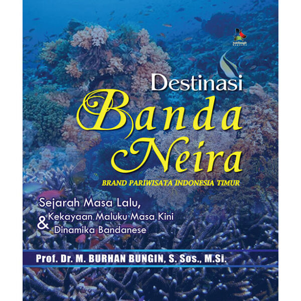 Destinasi Banda Neira – Brand Pariwisata Indonesia Timur
