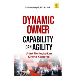 Dynamic Owner Capability dan Agility untuk Meningkatkan Kinerja Korporasi