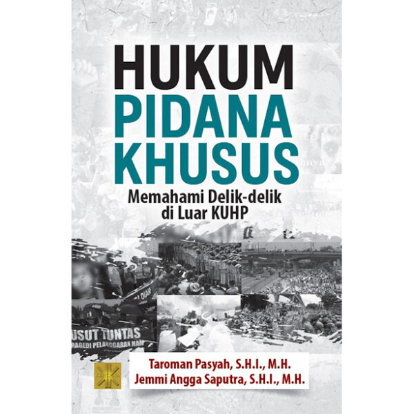 Hukum Pidana Khusus: Memahami Delik-Delik Di Luar KUHP