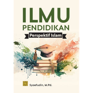 ILMU PENDIDIKAN: Perspektif Islam