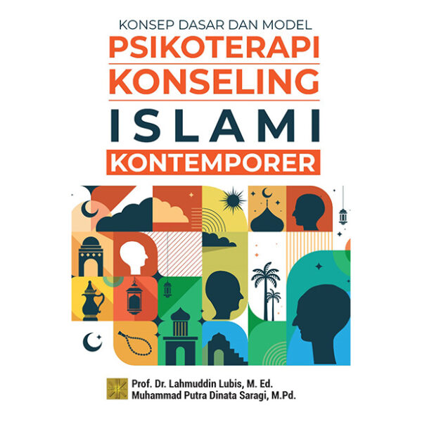 KONSEP DASAR DAN MODEL PSIKOTERAPI KONSELING ISLAMI KONTEMPORER