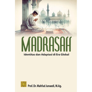 MADRASAH: Identitas dan Adaptasi di Era Global