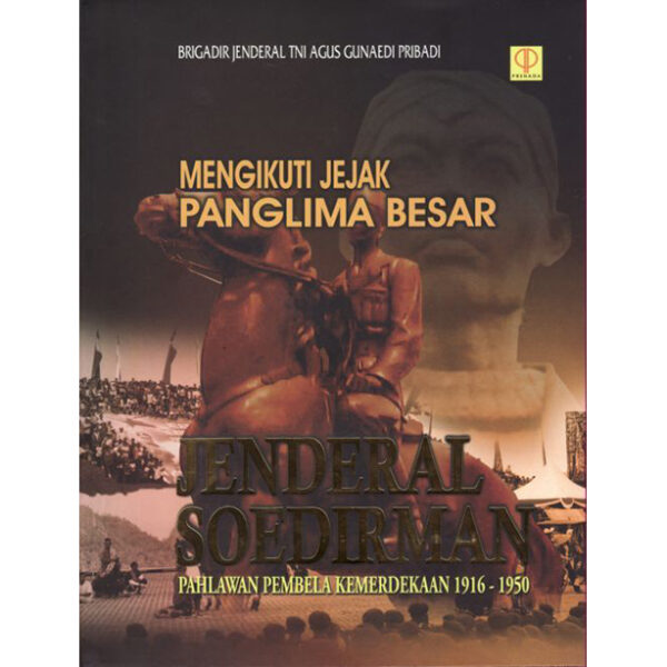 Mengikuti Jejak Panglima Besar Jenderal Soedirman