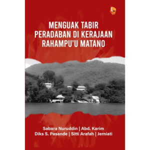 MENGUAK TABIR PERADABAN DI KERAJAAN RAHAMPU’U MATANO