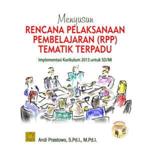 Menyusun Rencana Pelaksanaan Pembelajaran (RPP) Tematik Terpadu
