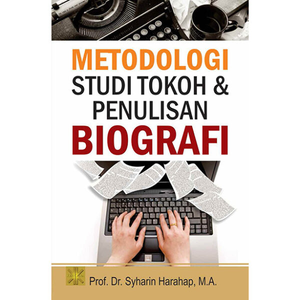 Metodologi Studi Tokoh dan Penulisan Biografinya