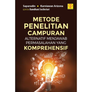 METODE PENELITIAN CAMPURAN ALTERNATIF MENJAWAB PERMASALAHAN YANG KOMPREHENSIF