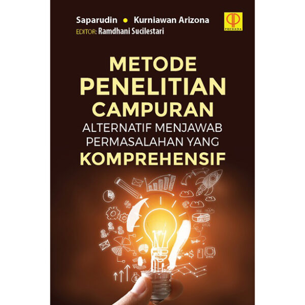 METODE PENELITIAN CAMPURAN ALTERNATIF MENJAWAB PERMASALAHAN YANG KOMPREHENSIF