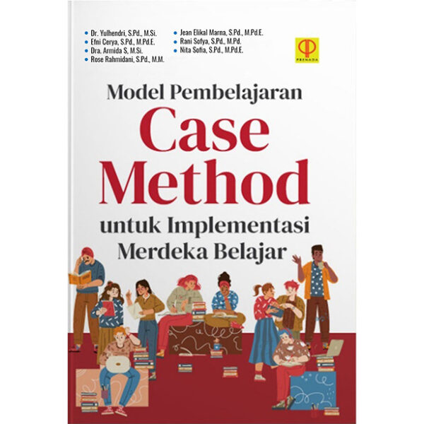 MODEL PEMBELAJARAN CASE METHOD  UNTUK IMPLEMENTASI MERDEKA BELAJAR