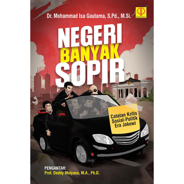 Negeri Banyak Sopir Catatan Kritis Sosial-Politik Era Jokowi