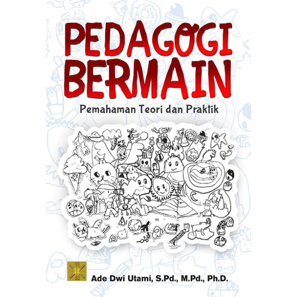 PEDAGOGI BERMAIN : Pemahaman Teori dan Praktik