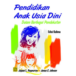 Pendidikan Anak Usia Dini: dalam berbagai pendekatan