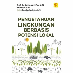 Pengetahuan Lingkungan Berbasis Potensi Lokal
