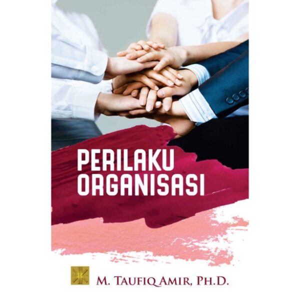 PERILAKU ORGANISASI Edisi Pertama