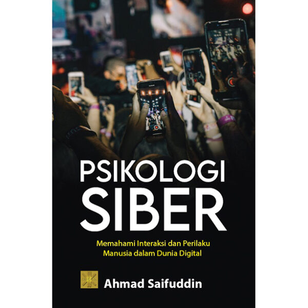 Psikologi Siber: Memahami Interaksi dan Perilaku Manusia dalam Dunia Digital