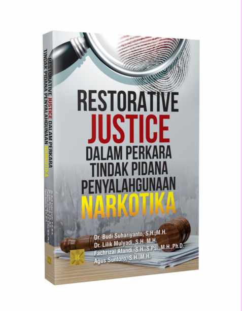 RESTORATIVE JUSTICE DALAM PERKARA TINDAK PIDANA PENYALAHGUNAAN NARKOTIKA