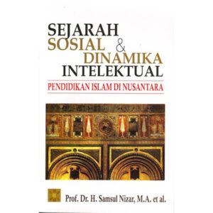 Sejarah Sosial & Dinamika Intelektual Pendidikan Islam di Nusantara