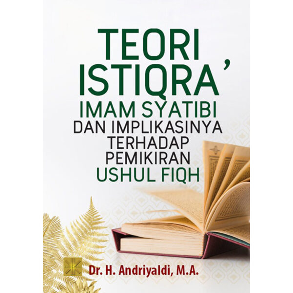 Teori Istiqra’ Imam Syatibi dan Implikasinya Terhadap Pemikiran Ushul Fikih