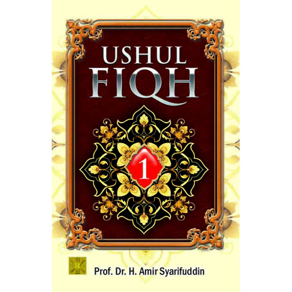 Ushul Fiqh Jilid I
