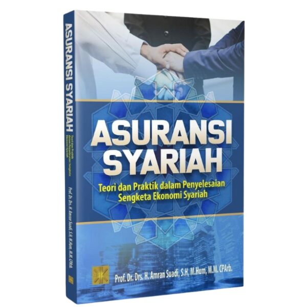 Asuransi Syariah: Teori dan Praktik dalam Penyelesaian Sengketa Ekonomi Syariah