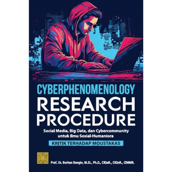 CYBERPHENOMENOLOGY RESEARCH PROCEDURE: Social Media, Big Data, dan Cybercommunity untuk Ilmu Sosial-Humaniora Kritik Terhadap Moustakas