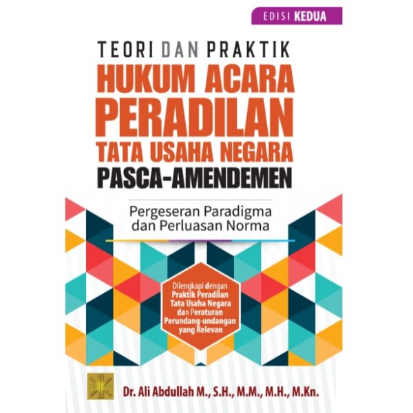 TEORI DAN PRAKTIK HUKUM ACARA PERADILAN TATA USAHA NEGARA PASCA-AMENDEMEN Pergeseran Paradigma dan Perluasan Norma. Cet ke 6. Edisi Kedua.