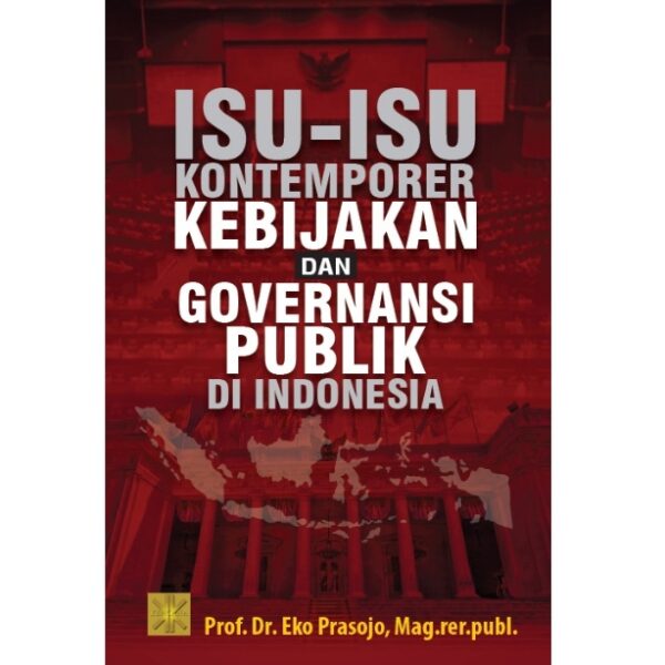 ISU-ISU KONTEMPORER KEBIJAKAN DAN GOVERNANSI PUBLIK DI INDONESIA