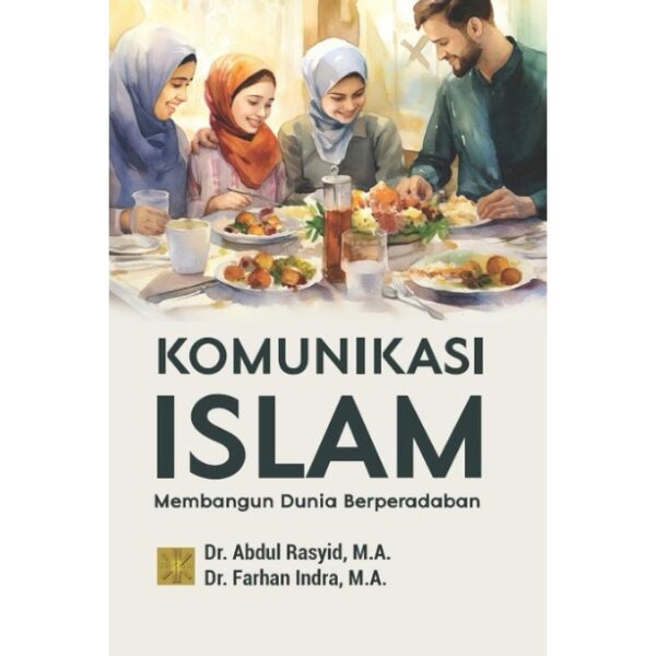 Komunikasi Islam: Membangun Dunia Berperadaban