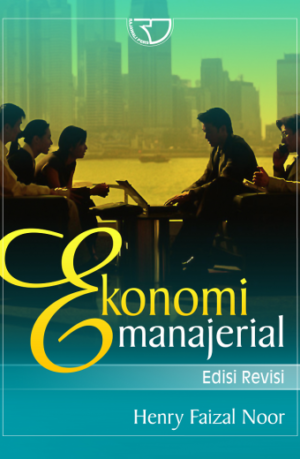 Ekonomi Manajerial – Henry Faisal Noor