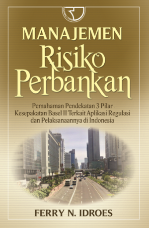 Manajemen Resiko Perbankan – Ferry N. Idroes