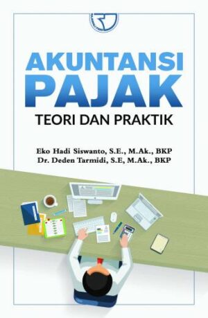 AKUNTANSI PAJAK TEORI DAN PRAKTIK – Eko Hadi Siswanto