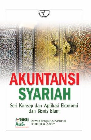 Akuntasi Syariah Seri Konsep dan Aplikasi Ekonomi dan Bisnis Islam – Fordebi dan Adesy