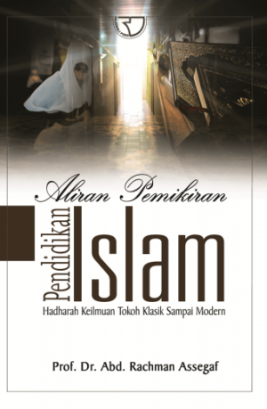 Aliran Pemikiran Pendidikan Islam – Abd Rachman Assegaf