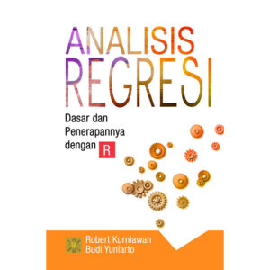 Analisis Regresi. Dasar dan Penerapannya dengan R