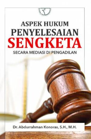 Aspek Hukum Penyelesaian Sengketa – Abdurrahman Konora