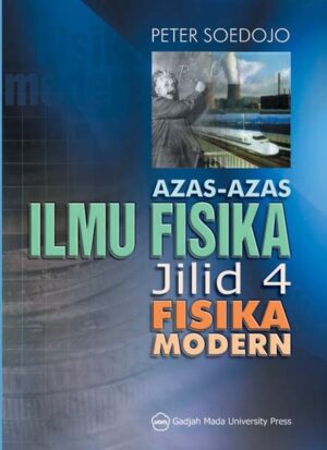 Azas-Azas Ilmu Fisika jilid IV: Fisika…