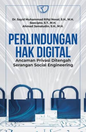 PERLINDUNGAN HAK DIGITAL – Dr. Sayid Muhammad Rifqi Noval, S.H., M.H., Dkk.