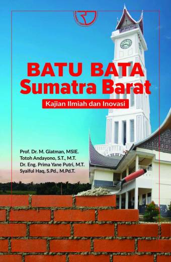 Batu Bata Sumatra Barat: Kajian Ilmiah dan Inovasi – Prof. Dr. M. Giatman, MSI