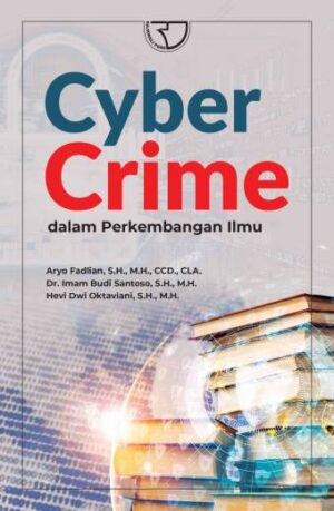 Cyber Crime Dalam Perkembangan Ilmu – Aryo Fadlian, S.H