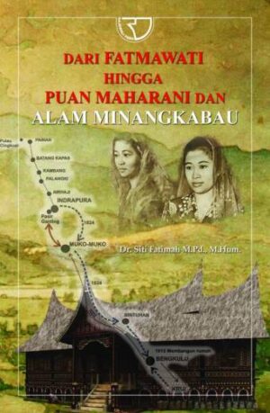 Dari Fatmawati Hingga Puan Maharani dan Alam Minangkabau – Dr. Siti Fatimah M.Pd., M.Hum.