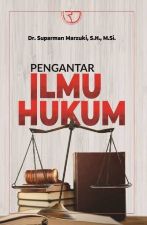 Pengantar Ilmu Hukum – Dr. Suparman Marzuki, S.H., M.Si.