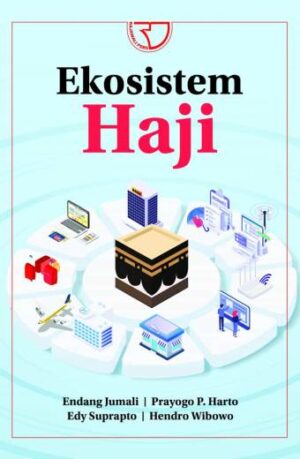 Ekosistem Haji – Endang Jumali; Prayogo P. Harto;, Edy Suprapto; Hendro Wibowo