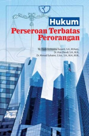 Hukum Perseroan Terbatas – Dr. Dyah Ochtorina Susanti, S.H.,